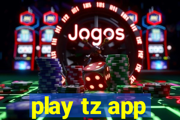 play tz app